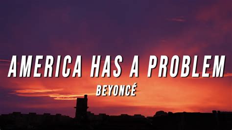 Official lyric video for “AMERICA HAS A PROBLEM” by Beyoncé. Listen & Download ‘RENAISSANCE’ out now: https://beyonce.lnk.to/RENAISSANCE Amazon Music - h...